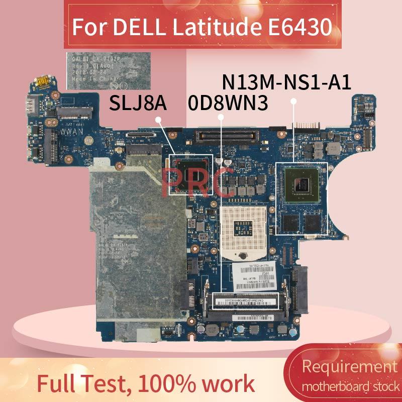 Изображение товара: CN-0D8WN3 0D8WN3 для DELL Latitude E6430 Материнская плата ноутбука LA-7782P SLJ8A N13M-NS1-A1 DDR3 Материнская плата для ноутбука