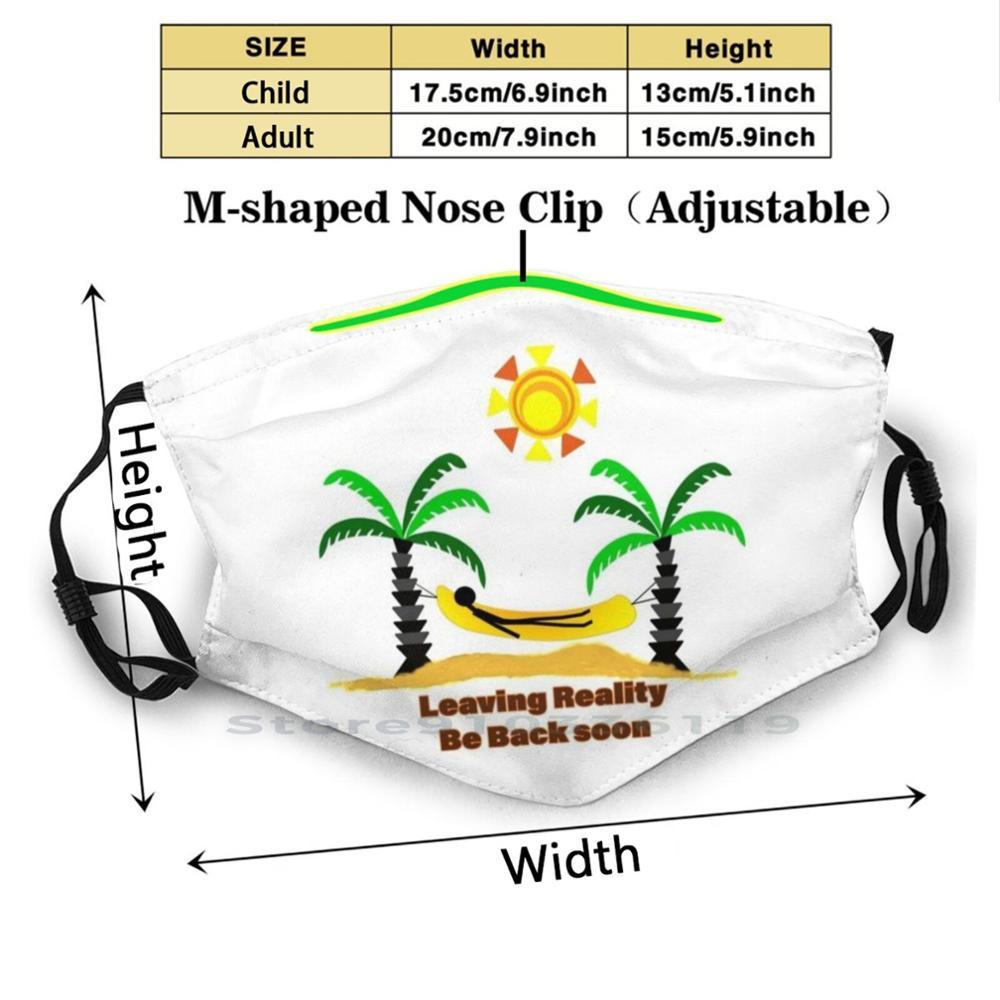 Изображение товара: Оставляя реальности скоро вернусь темно-Версия для печати многоразовая маска Pm2.5 фильтр маска для лица для детей оставляя реальности скоро вернусь на пляже