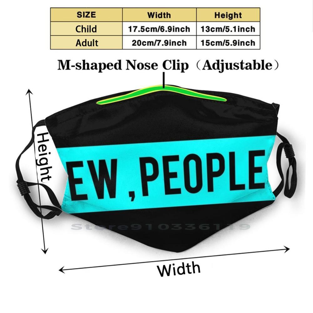 Изображение товара: Ew, люди, печати многоразовый Pm2.5 фильтр DIY маска для лица для карантин забавные социальных отдаление на день рождения маски для лица надписи мем