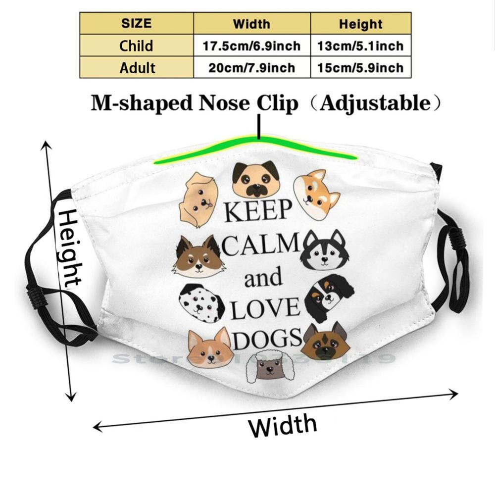 Изображение товара: Многоразовая маска с принтом «Keep Calm And Love Dogs», Pm2.5, фильтр, маска для лица, для детей, Хаски, сибирская хаски, собаки, собаки, породы Chien Cute